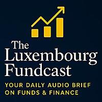 The Luxembourg Fundcast