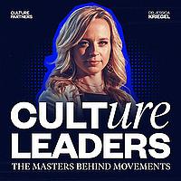 Culture Leaders with Dr. Jessica Kriegel