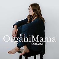 The OrganiMama Podcast