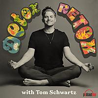 Detox Retox with Tom Schwartz