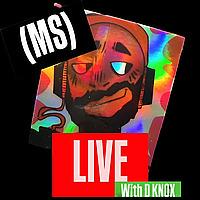 (MS) LIVE with D-KNOX Podcast - Season 2