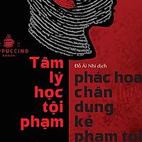 Tâm Lý Học Tội Phạm - Phác Họa Chân Dung Kẻ Phạm Tội