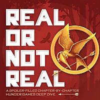 Real or Not Real: A Hunger Games Podcast