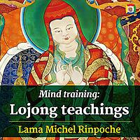 Mind training: Lojong teachings with Lama Michel Rinpoche