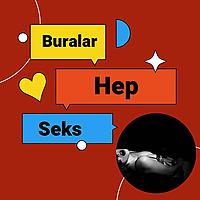 Buralar Hep Seks