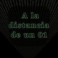 A la Distancia de un 01