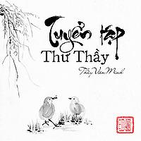 TUYỂN TẬP THƯ THẦY (Sách nói)