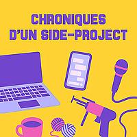 Chroniques d'un side project | podcast entrepreneuriat, journaling de création d'entreprise, lancer sa marque artisanale en