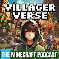 VillagerVerse | The Minecraft Podcast