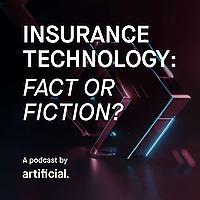 Insurance Technology: Fact or Fiction?