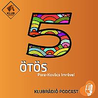 Ötös - Para-Kovács Imrével