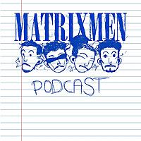 Matrixmen Podcast