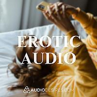 Explicit Erotic Audio by Audiodesires