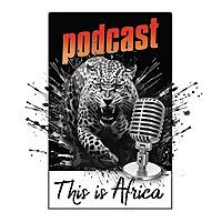This is Africa Podcast