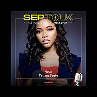 SEPTOLK, le podcast de Tatiana Septo