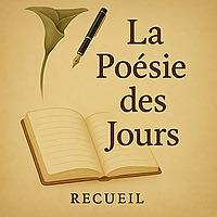 La Poésie des Jours