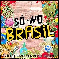 Só no Brasil