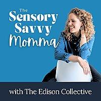 The Sensory Savvy Momma Podcast | Nervous system-first strategies for moms raising sensory kids—with more calm, confidence,