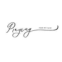 Praying for My lord