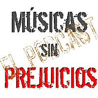 Podcast Músicas sin prejuicios