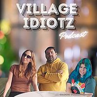 Village Idiotz with a Z