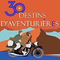 30 Destins d'aventuriers et d'aventurières