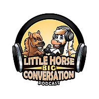 The Little Horse Big Conversation Podcast