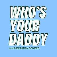 Who's Your Daddy