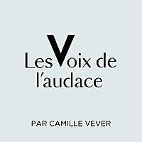Les Voix de l'Audace par Camille Vever