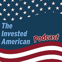 The Invested American Podcast