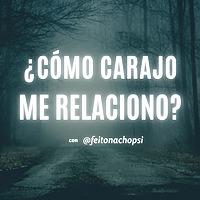 ¿cómo carajo me relaciono?