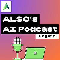 ALSO's AI Podcast (EN)
