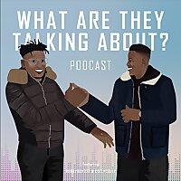 What Are They Talking About Podcast