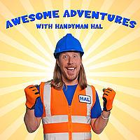 Handyman Hal - Awesome Adventures!