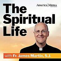 The Spiritual Life with Fr. James Martin, S.J.