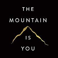 The Mountain is You in English