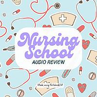 Nursing School - Audio Review