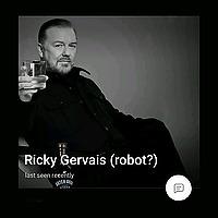Ricky Gervais (robot?)