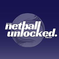Netball Unlocked Podcast
