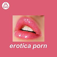 Erotica Porn for Women