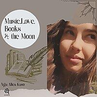 Music, Love, Books and the Moon...