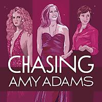 Chasing Amy Adams
