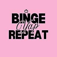 Binge Yap Repeat