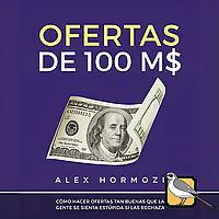 Ofertas de 100 M$ (Alex Hormozi)