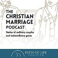 The Christian Marriage Podcast