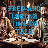 Fred and Lorenz time to talk .