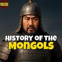History of the Mongols | Podcast