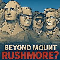 Beyond Mount Rushmore