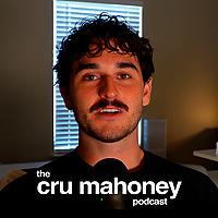 The Cru Mahoney Podcast