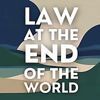 Law at the End of the World